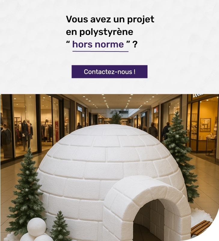 Projet en polystyrène hors norme pour particulier et professionnel